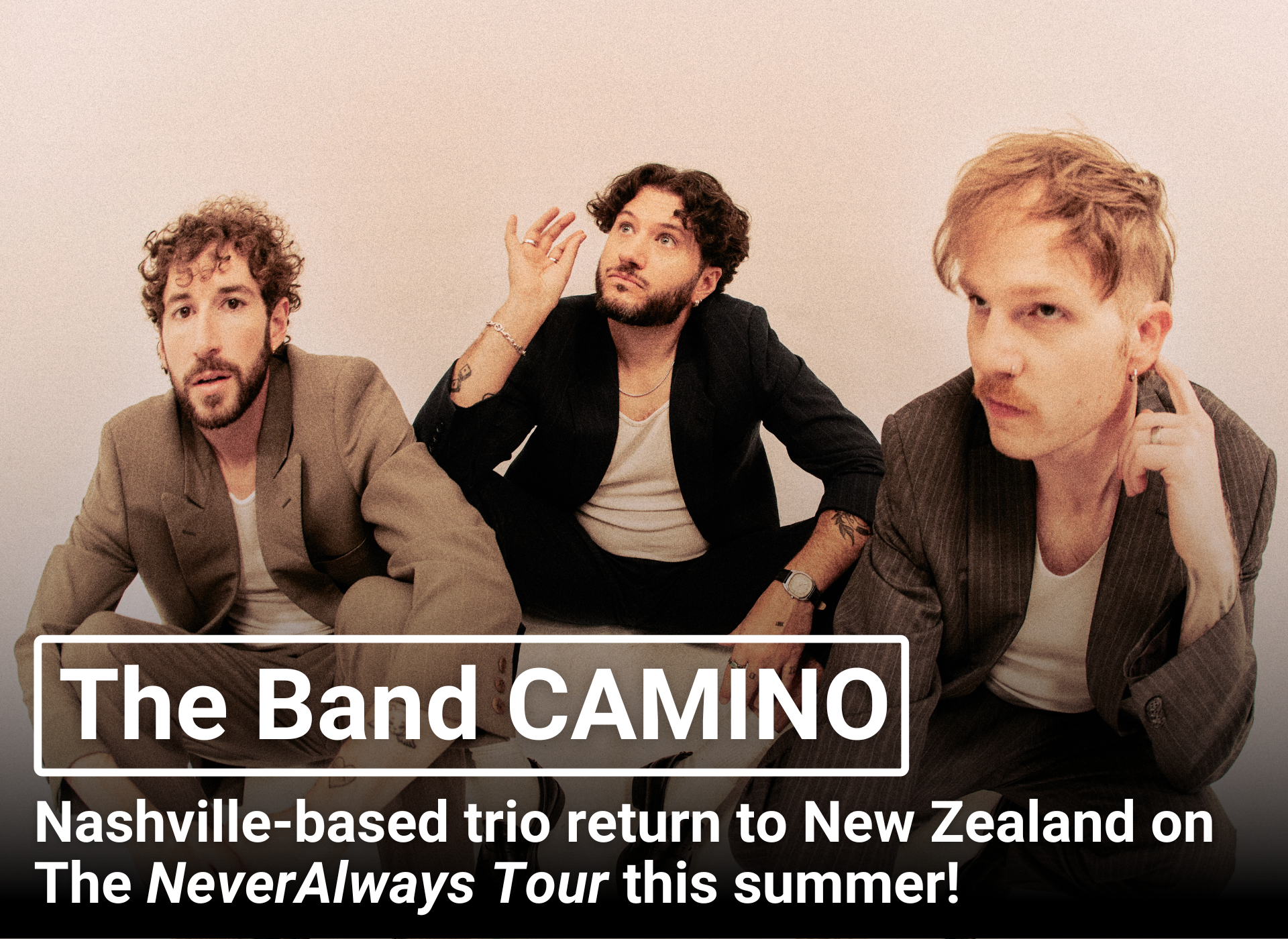 The Band CAMINO | Nashville-based trio return to New Zealand on The NeverAlways Tour this summer!